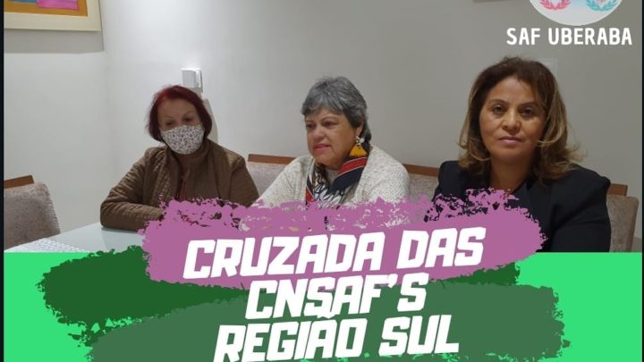 Cruzada das CNSAF’s – Região Sul